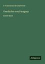 P. Franciscus De Charlevoix: Geschichte von Paraguay, Buch