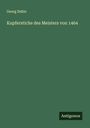 Georg Dehio: Kupferstiche des Meisters von 1464, Buch