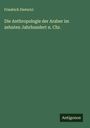 Friedrich Dieterici: Die Anthropologie der Araber im zehnten Jahrhundert n. Chr., Buch