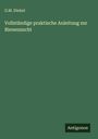 G. M. Dinkel: Vollständige praktische Anleitung zur Bienenzucht, Buch