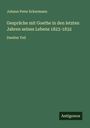 Johann Peter Eckermann: Gespräche mit Goethe in den letzten Jahren seines Lebens 1823-1832, Buch