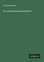 Fritz Ehrenberg: Der praktische Rosenzüchter, Buch