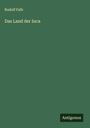 Rudolf Falb: Das Land der Inca, Buch
