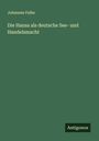 Johannes Falke: Die Hansa als deutsche See- und Handelsmacht, Buch