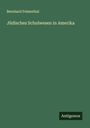Bernhard Felsenthal: Jüdisches Schulwesen in Amerika, Buch