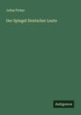 Julius Ficker: Der Spiegel Deutscher Leute, Buch