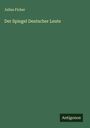 Julius Ficker: Der Spiegel Deutscher Leute, Buch