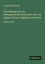 Ludwig Friedlaender: Darstellungen aus der Sittengeschichte Roms in der Zeit von August bis zum Ausgang der Antonine, Buch