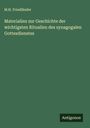M. H. Friedländer: Materialien zur Geschichte der wichtigsten Ritualien des synagogalen Gottesdienstes, Buch