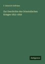 F. Heinrich Geffcken: Zur Geschichte des Orientalischen Krieges 1853-1856, Buch