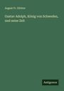 August Fr. Gfrörer: Gustav Adolph, König von Schweden, und seine Zeit, Buch