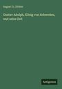 August Fr. Gfrörer: Gustav Adolph, König von Schweden, und seine Zeit, Buch