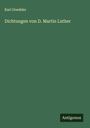Karl Goedeke: Dichtungen von D. Martin Luther, Buch