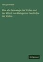 Georg Grandaur: Eine alte Genealogie der Welfen und des Mönch von Weingarten Geschichte der Welfen, Buch