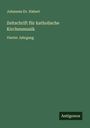 Johannes Ev. Habert: Zeitschrift für katholische Kirchenmusik, Buch