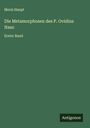 Moriz Haupt: Die Metamorphosen des P. Ovidius Naso, Buch
