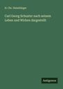 H. Chr. Heimbürger: Carl Georg Schuster nach seinem Leben und Wirken dargestellt, Buch