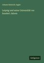 Johann Heinrich Jugler: Leipzig und seine Universität vor hundert Jahren, Buch