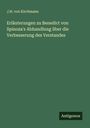 J. H. Von Kirchmann: Erläuterungen zu Benedict von Spinoza's Abhandlung über die Verbesserung des Verstandes, Buch