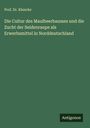 Klencke: Die Cultur des Maulbeerbaumes und die Zucht der Seidenraupe als Erwerbsmittel in Norddeutschland, Buch
