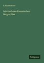R. Klostermann: Lehrbuch des Preussischen Bergrechtes, Buch