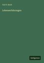 Carl G. Koch: Lebenserfahrungen, Buch
