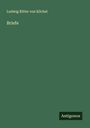 Ludwig Ritter von Köchel: Briefe, Buch