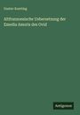 Gustav Koerting: Altfranzoesische Uebersetzung der Emedia Amoris des Ovid, Buch
