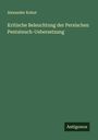 Alexander Kohut: Kritische Beleuchtung der Persischen Pentateuch-Uebersetzung, Buch