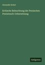 Alexander Kohut: Kritische Beleuchtung der Persischen Pentateuch-Uebersetzung, Buch
