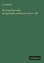 K. Koldewey: Die Erste Deutsche Nordpolar-Expedition im Jahre 1868, Buch