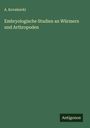 A. Kovalesvki: Embryologische Studien an Würmern und Arthropoden, Buch