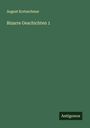 August Kretzschmar: Bizarre Geschichten 1, Buch