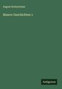August Kretzschmar: Bizarre Geschichten 1, Buch
