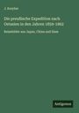 J. Kreyher: Die preußische Expedition nach Ostasien in den Jahren 1859-1862, Buch