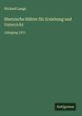 Wichard Lange: Rheinische Blätter für Erziehung und Unterricht, Buch