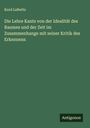 Kurd Laßwitz: Die Lehre Kants von der Idealität des Raumes und der Zeit im Zusammenhange mit seiner Kritik des Erkennens, Buch