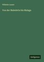 Wilhelm Lauser: Von der Maledetta bis Malaga, Buch