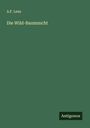 A. F. Lenz: Die Wild-Baumzucht, Buch