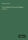 Rudolph Lindau: Die Preußische Garde im Feldzuge 1870-71, Buch