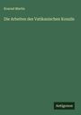 Konrad Martin: Die Arbeiten des Vatikanischen Konzils, Buch