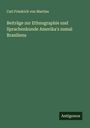 Carl Friedrich von Martius: Beiträge zur Ethnographie und Sprachenkunde Amerika's zumal Brasiliens, Buch