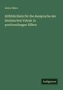 Anton Marx: Hilfsbüchlein für die Aussprache der lateinischen Vokale in positionslangen Silben, Buch