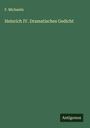 F. Michaelis: Heinrich IV. Dramatisches Gedicht, Buch
