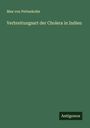 Max Von Pettenkofer: Verbreitungsart der Cholera in Indien, Buch