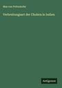 Max Von Pettenkofer: Verbreitungsart der Cholera in Indien, Buch