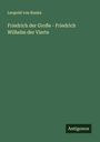 Leopold von Ranke: Friedrich der Große - Friedrich Wilhelm der Vierte, Buch