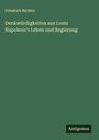 Friedrich Richter: Denkwürdigkeiten aus Louis Napoleon's Leben und Regierung, Buch