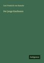 Carl Friedrich Von Rumohr: Der junge Kaufmann, Buch