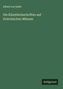 Alfred Von Sallet: Die Künstlerinschriften auf Griechischen Münzen, Buch
